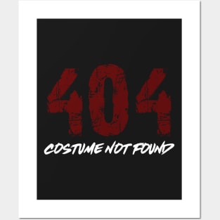 Error 404 Costume Not Found - Funny Halloween T-sh Posters and Art